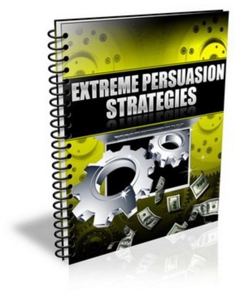 Product picture Extreme Persuasion Strategies-PLR